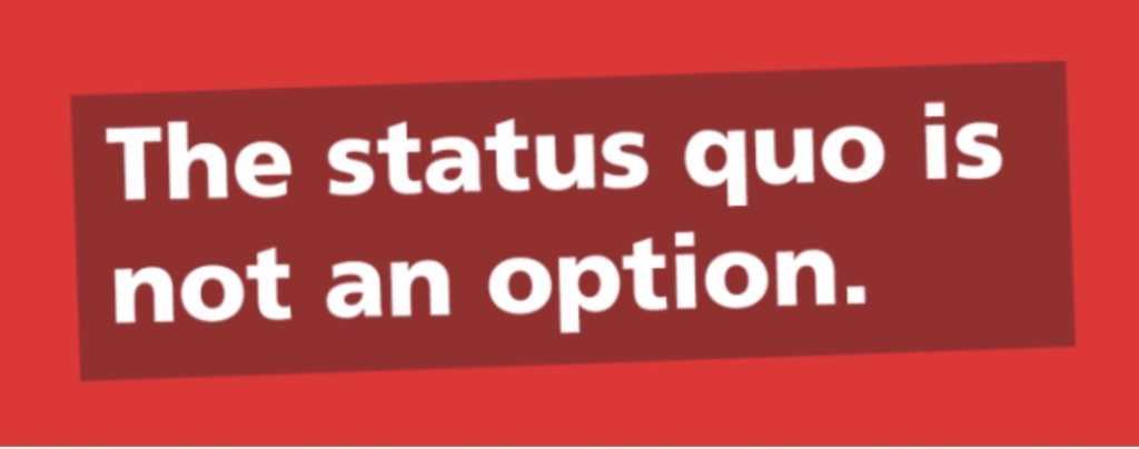 status quo is not an option