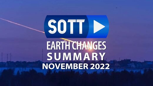 SOTT resumé af jordomvæltninger for November 2022: Ekstremt vejr, uro på kloden, meteor ildkugler